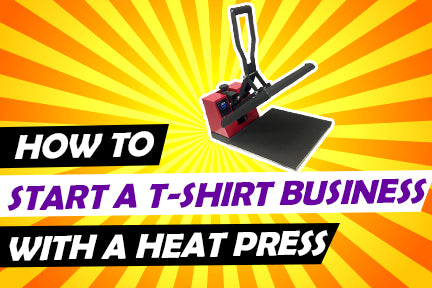 How To Start A T Shirt Printing Business Using A Heat Press 